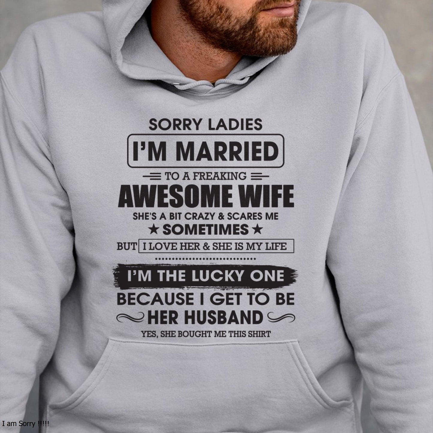 Sorry Ladies I'm Married To A Freaking Awesome Wife - Gift For Husband From Wife - MTNN00 (SKU06-45-00)