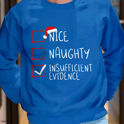 Christmas Shirts for Family, Funny christmas shirts, Christmas Unisex T-Shirt/Hoodie/Sweatshirt HLT00 - Nice Naughty Insufficient Evidence Christmas Santa Claus T-Shirt