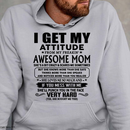 Thanks Mom - I GET MY ATTITUDE FROM MY FREAKIN' AWESOME MOM - Gift for Son and Daughter From Mom - MTNN00 (SKU-TMD-CU-00)
