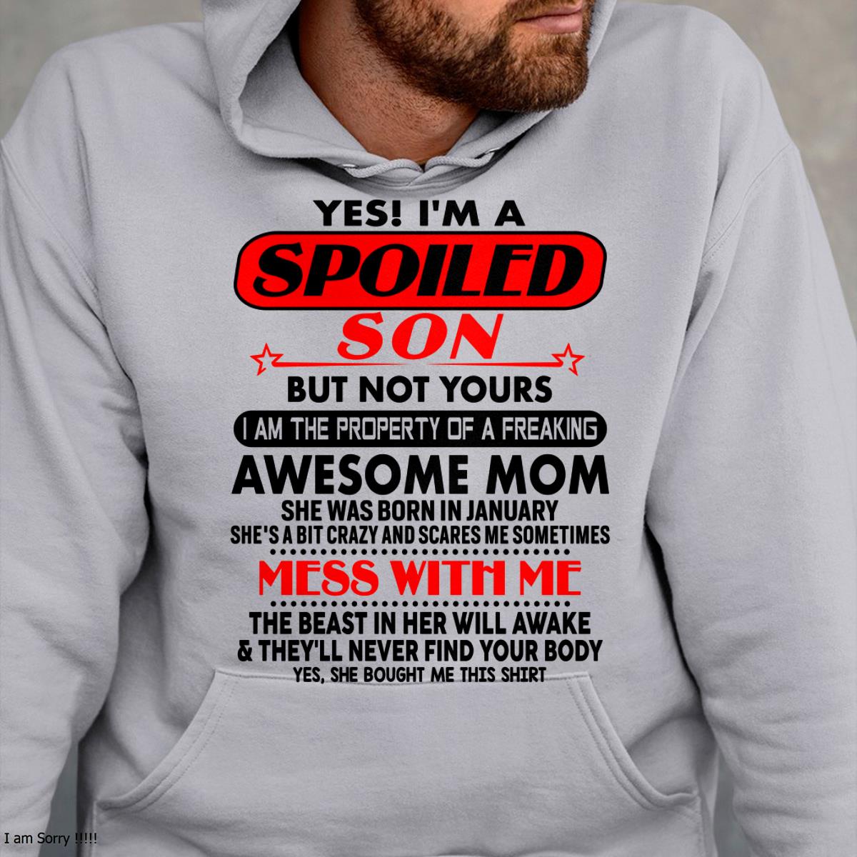 January - I am Spoiled Son - Gift For Son From Mom - MTNN01 - (SKU-T1206MS-01)