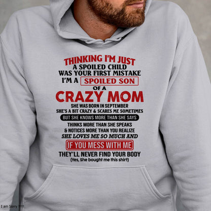 September - I Am Spoiled Son Of A Crazy Mom - Gift for Son From Mom - MTNN09 (SKUT-MS0608-09)
