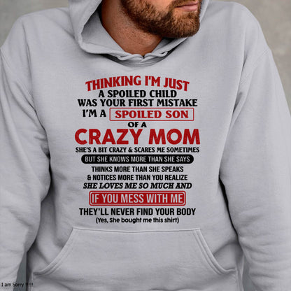 I Am Spoiled Son Of A Crazy Mom - Gift for Son From Mom - MTNN00 (SKUT-MS0608-00)