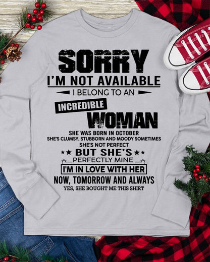 OCTOBER | SORRY I'M NOT AVAILABLE, I BELONG TO AN INCREDIBLE WOMAN - GIFT FROM WIFE TO HUSBAND - HNDS10