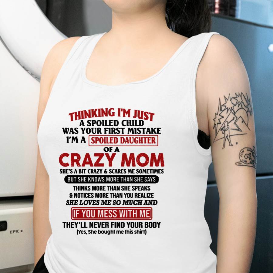 I Am Spoiled Daughter Of A Crazy Mom - Gift for Daughter From Mom - MTNN00 (SKU-TMD-SPOILED-00)