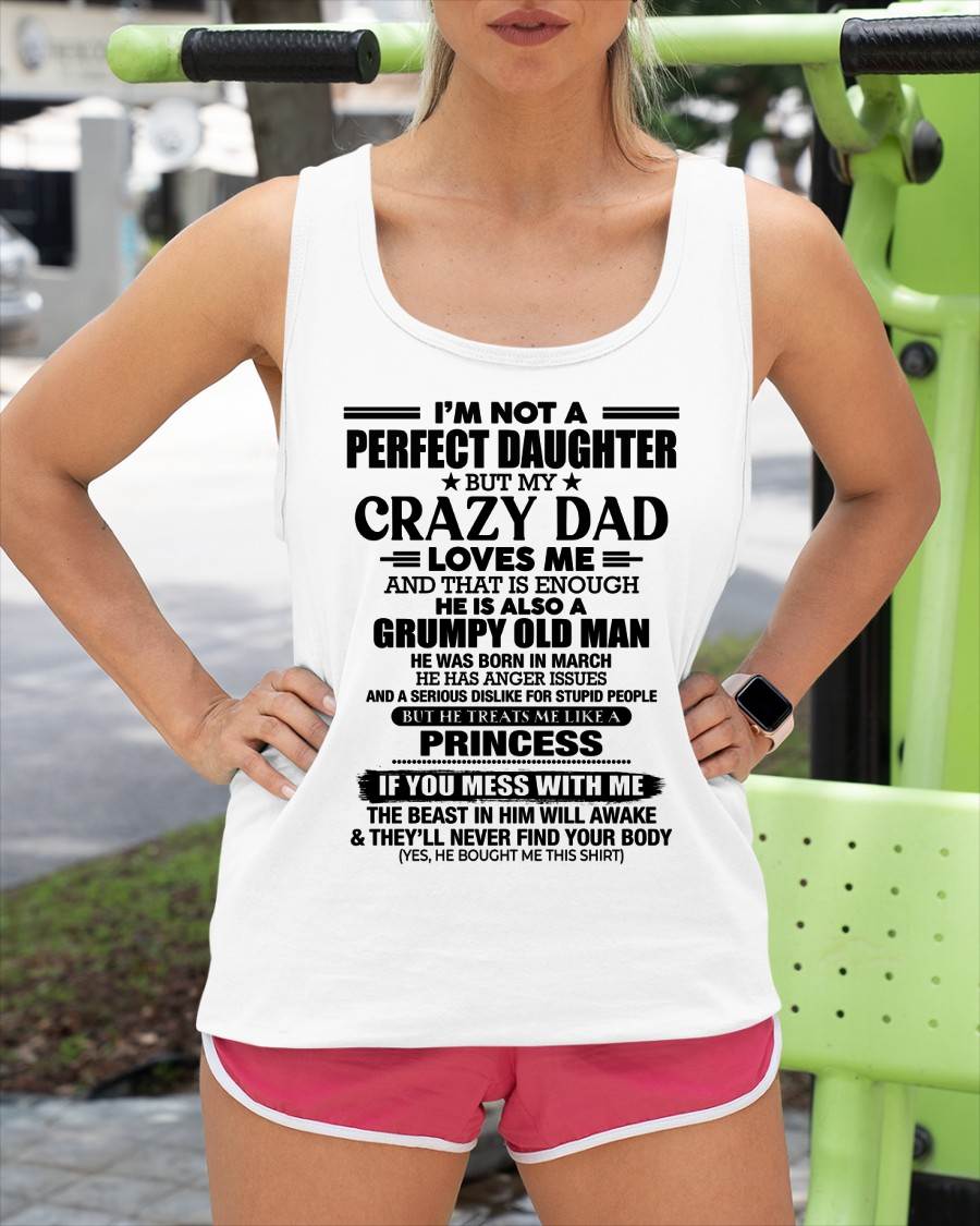MARCH - I'M NOT A PERFECT DAUGHTER BUT MY CRAZY DAD LOVES ME AND THAT IS ENOUGH - GIFT FROM DAD -MTNN03 (SKU2606-240-03)