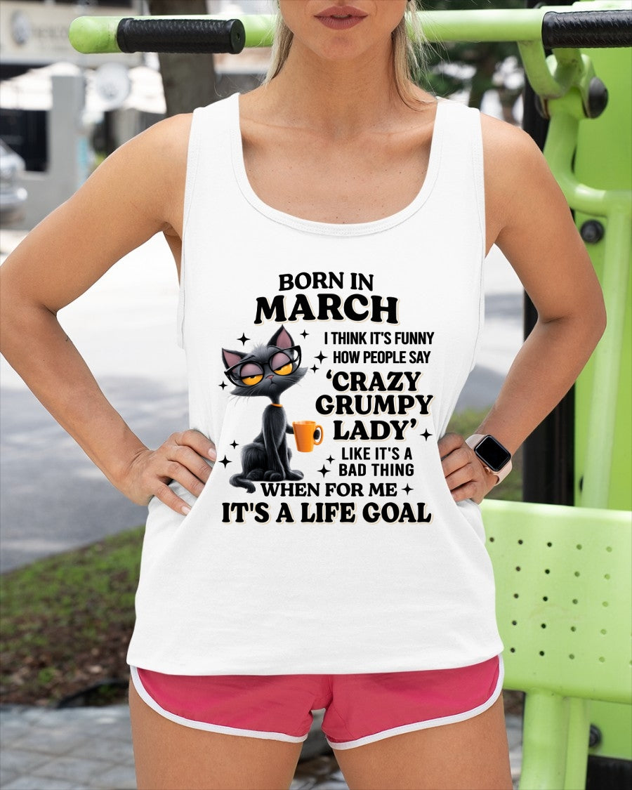 BORN IN MARCH, IT'S FUNNY HOW PEOPLE SAY CRAZY GRUMPY LADY FUNNY HUMOR BIRTHDAY MONTH T-SHIRT/HOODIE/SWEATSHIRT FOR WOMAN  - HNDS03