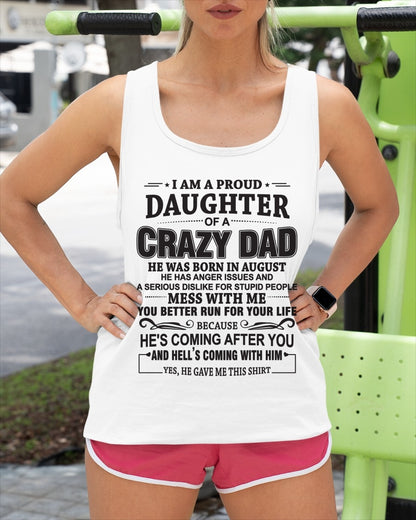 I'M A PROUD DAUGHTER OF A CRAZY DAD, HE WAS BORN IN AUGUST - SPECIAL EDITION FOR FATHER'S DAY - GIFT FROM DAD TO DAUGHTER BIRTHDAY MONTH T-SHIRT/HOODIE/SWEATSHIRT FOR GIRL/WOMAN  - HNDS08