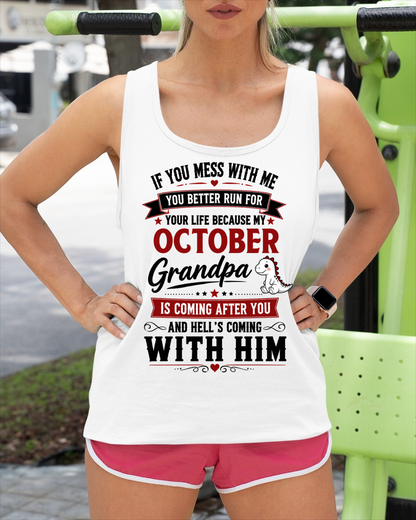 OCTOBER - IF YOU MESS WITH ME – GRANDPA IS COMING AFTER YOU - T-SHIRT FROM GRANDPA – MTNN10 (SKU2605-407-10)