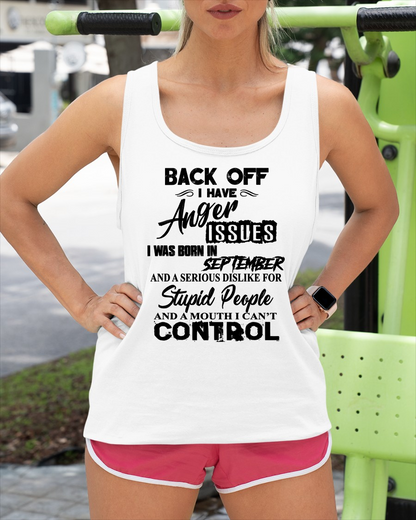 SEPTEMBER - I HAVE ANGER ISSUES AND A SERIOUS DISLIKE FOR STUPID PEOPLE – T-SHIRT FOR WOMEN – MTNN09 (SKU2606-326-09)
