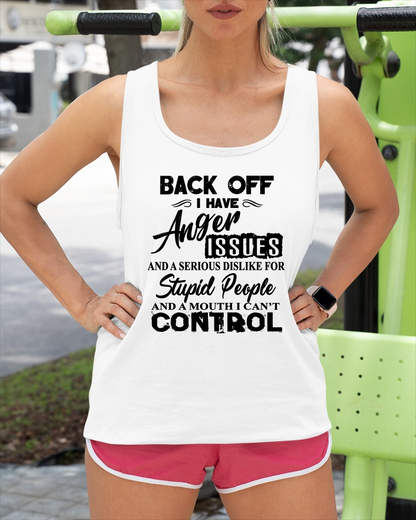 I HAVE ANGER ISSUES AND A SERIOUS DISLIKE FOR STUPID PEOPLE – T-SHIRT FOR WOMEN – MTNN00 (SKU2606-326-00)