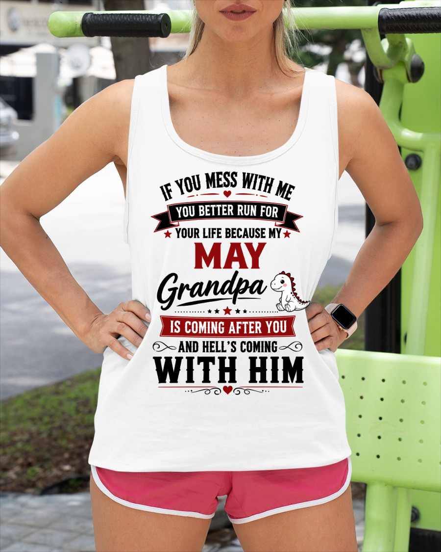 MAY - IF YOU MESS WITH ME – GRANDPA IS COMING AFTER YOU - T-SHIRT FROM GRANDPA – MTNN05 (SKU2605-407-05)