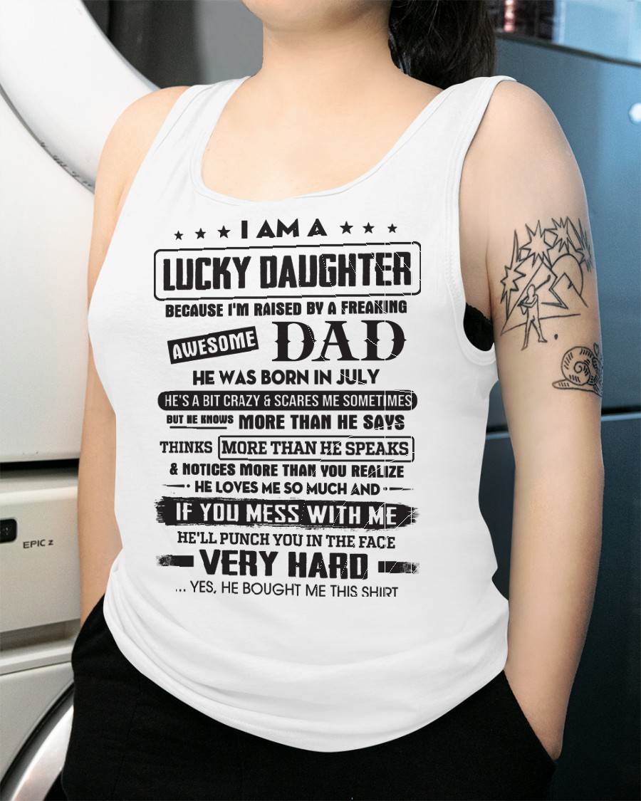 July - Lucky Daughter of Awesome Dad - Perfect Gift For Daughter From Dad - HNDS07 (SKU08-47-07)