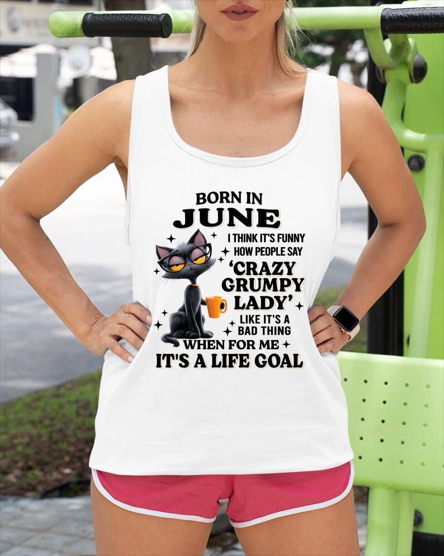 BORN IN JUNE, IT'S FUNNY HOW PEOPLE SAY CRAZY GRUMPY LADY FUNNY HUMOR BIRTHDAY MONTH T-SHIRT/HOODIE/SWEATSHIRT FOR WOMAN  - HNDS06 (SKU2603-125-06)