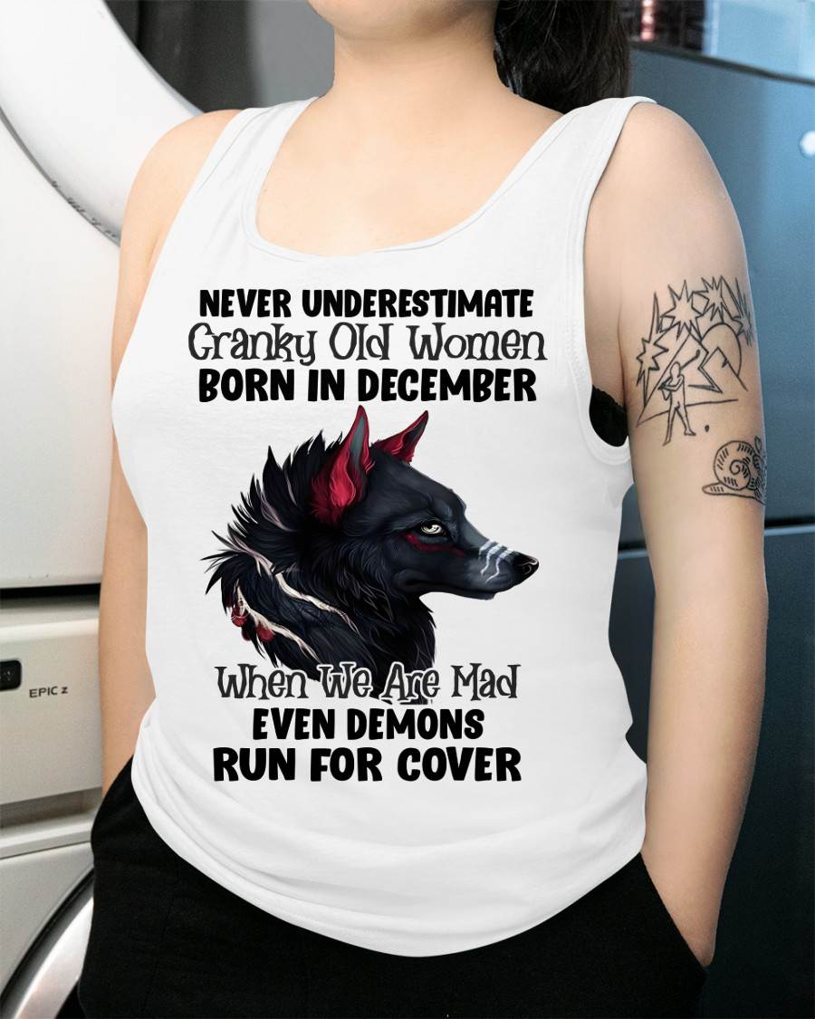 Never Underestimate Cranky Old Women Born In December – Birthday T-Shirt for Women - MTNN12 (SKU2603-45-12)