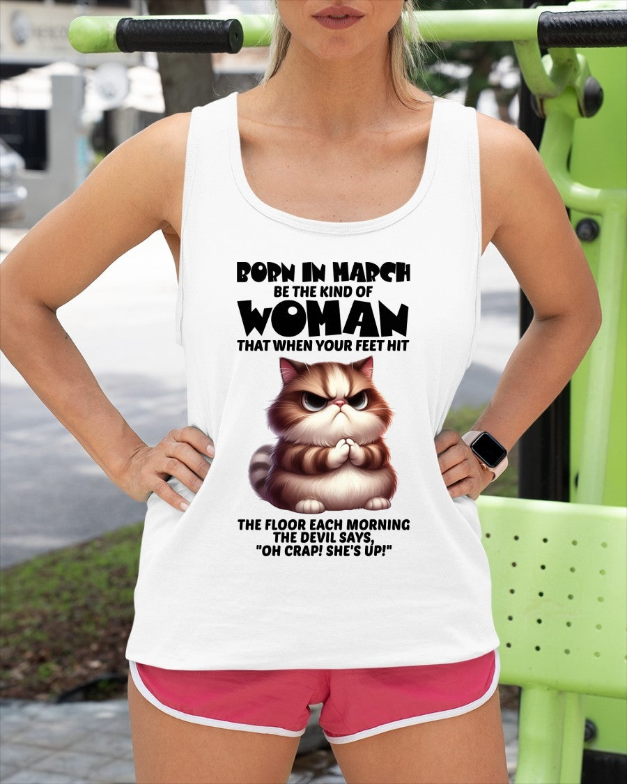 BORN IN MARCH, BE THE KIND OF WOMAN FUNNY HUMOR BIRTHDAY MONTH T-SHIRT/HOODIE/SWEATSHIRT FOR GIRL/WOMAN  - HNDS03