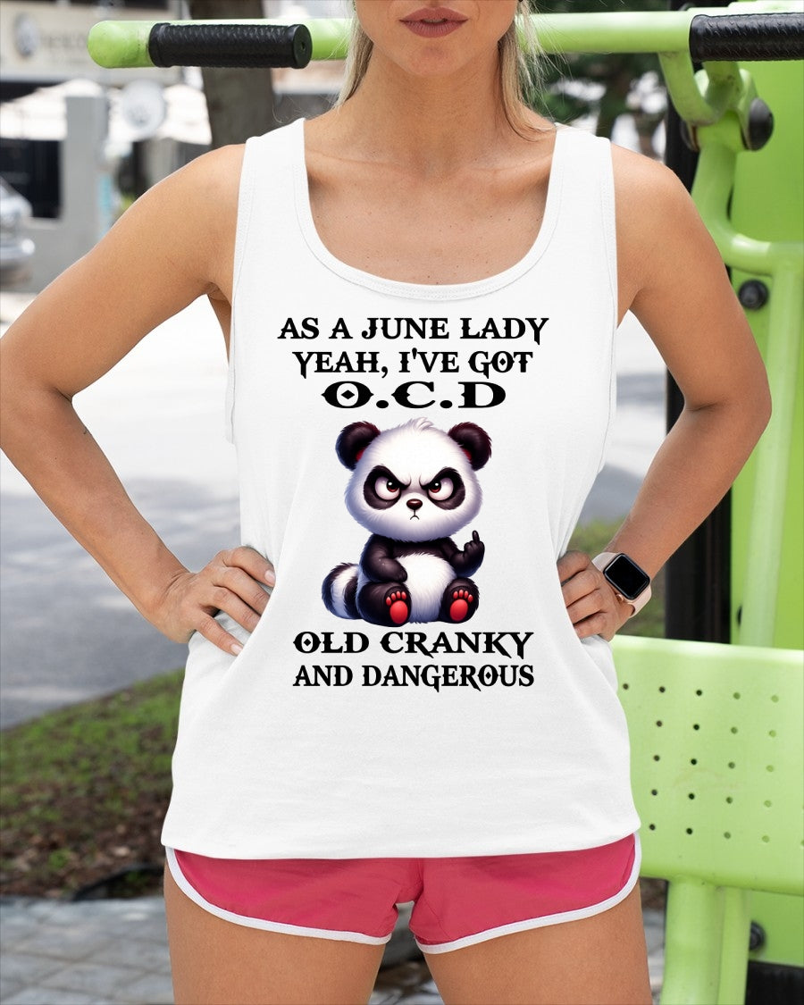 AS A JUNE LADY, YEAH I'VE GOT O.C.D OLD CRANKY AND DANGEROUS - FUNNY HUMOR BIRTHDAY MONTH T-SHIRT/HOODIE/SWEATSHIRT FOR GIRL/WOMAN  - MTNN06