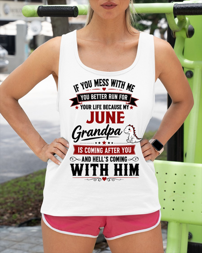 JUNE- IF YOU MESS WITH ME – GRANDPA IS COMING AFTER YOU - T-SHIRT FROM GRANDPA – MTNN06 (SKU2605-407-06)