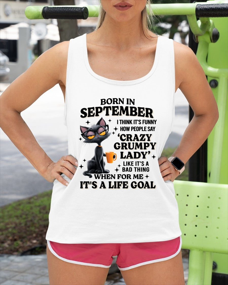 BORN IN SEPTEMBER, IT'S FUNNY HOW PEOPLE SAY CRAZY GRUMPY LADY FUNNY HUMOR BIRTHDAY MONTH T-SHIRT/HOODIE/SWEATSHIRT FOR WOMAN  - HNDS09