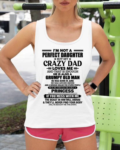 JUNE - I'M NOT A PERFECT DAUGHTER BUT MY CRAZY DAD LOVES ME AND THAT IS ENOUGH - GIFT FROM DAD -MTNN06 (SKU2606-240-06)