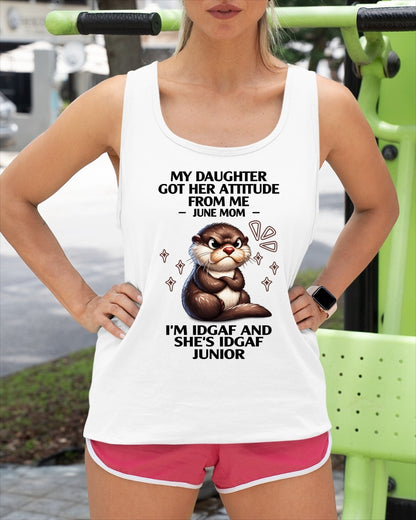MY DAUGHTER GOT HER ATTITUDE FROM ME, JUNE MOM FUNNY HUMOR BIRTHDAY MONTH T-SHIRT/HOODIE/SWEATSHIRT FOR WOMAN  - HNDS06