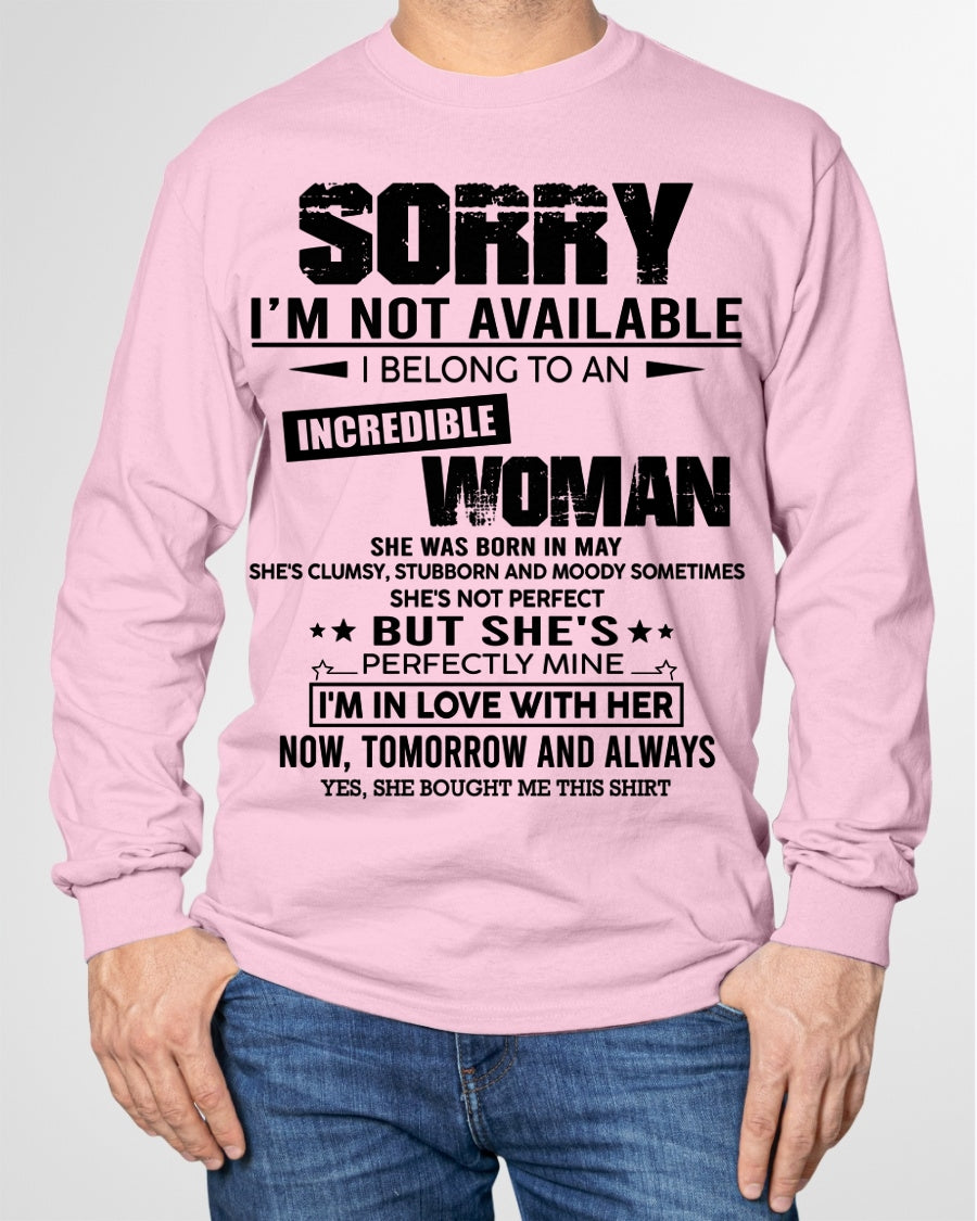 MAY | SORRY I'M NOT AVAILABLE, I BELONG TO AN INCREDIBLE WOMAN - GIFT FROM WIFE TO HUSBAND - HNDS05