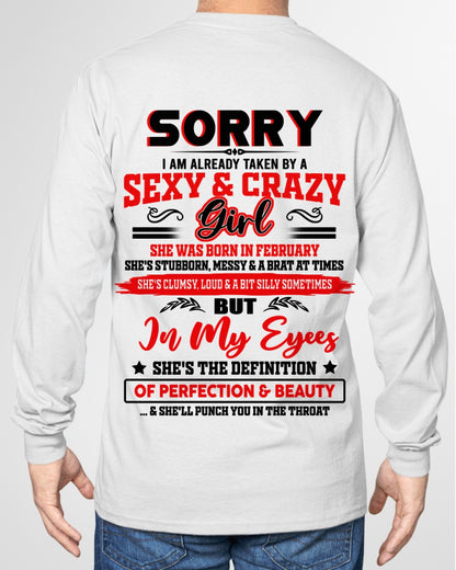 FEBRUARY - SORRY, I'M READY TAKEN BY A SEXY & CRAZY GIRL - GIFT FROM WIFE/GIRLFRIEND TO HUSBAND/BOYFRIEND - HNDS002