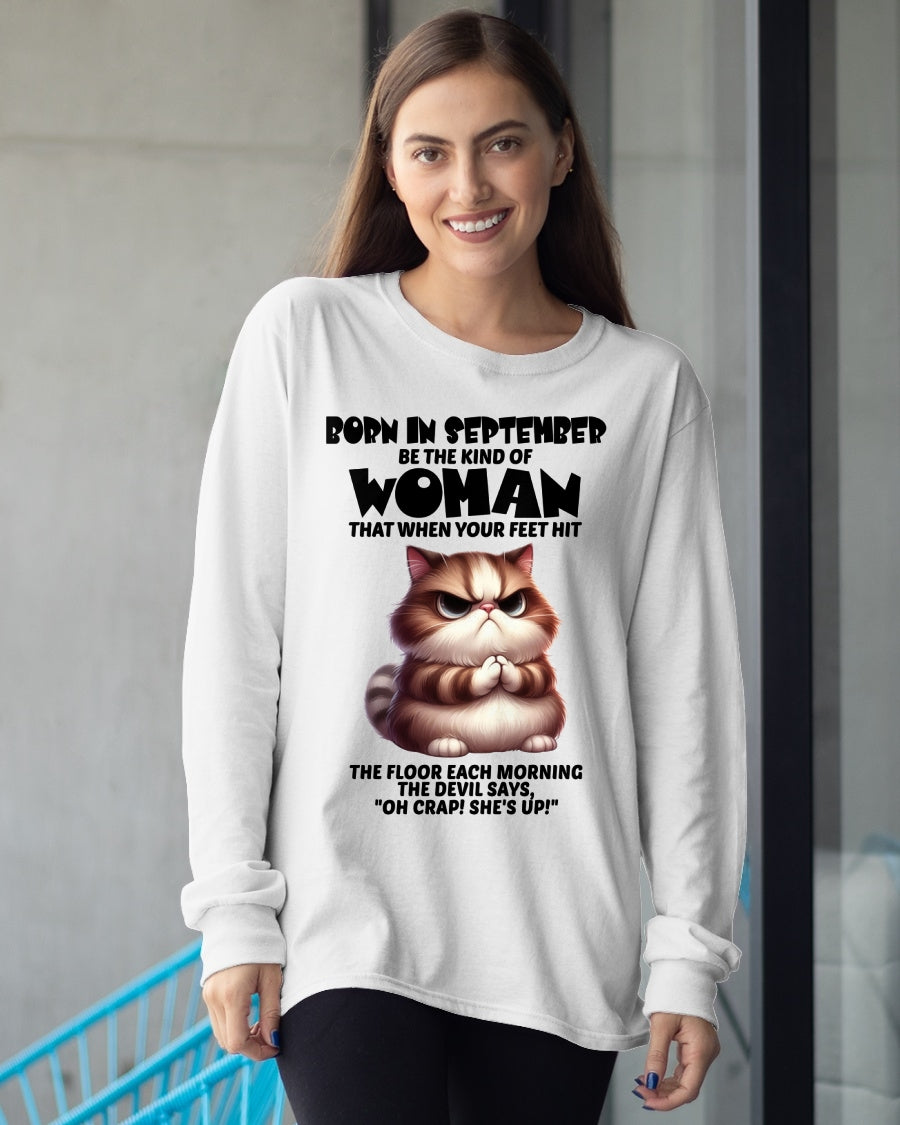 BORN IN SEPTEMBER, BE THE KIND OF WOMAN FUNNY HUMOR BIRTHDAY MONTH T-SHIRT/HOODIE/SWEATSHIRT FOR GIRL/WOMAN  - MTNN09