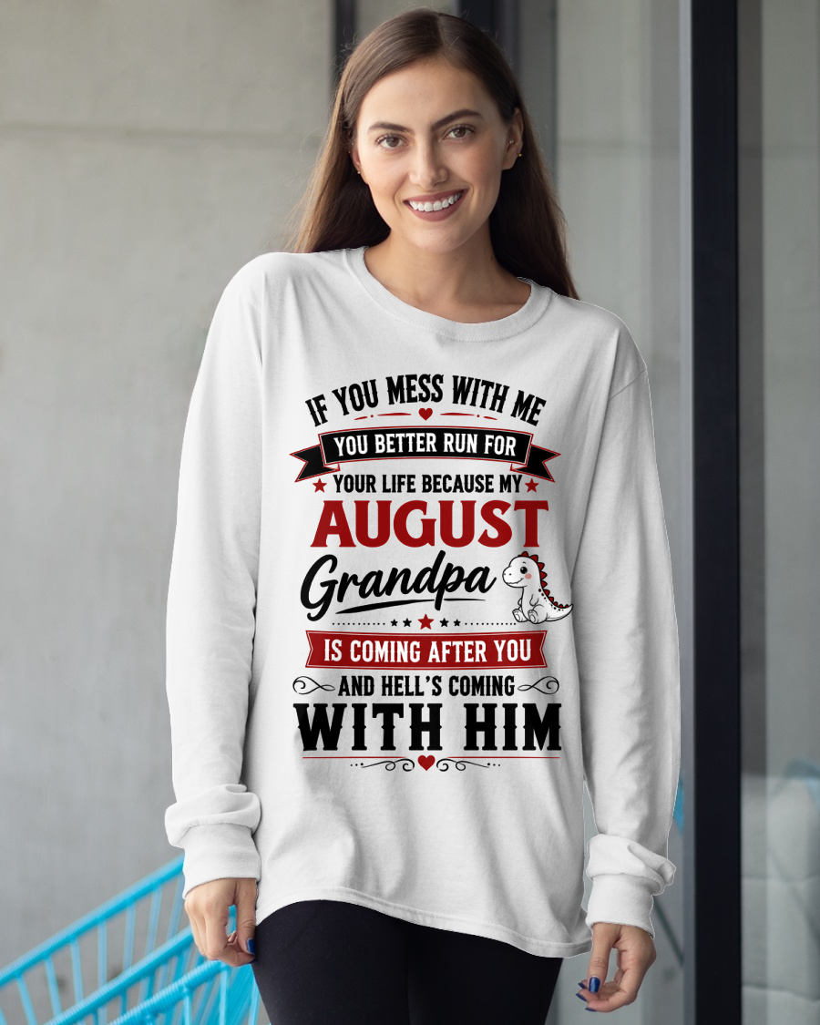 AUGUST - IF YOU MESS WITH ME – GRANDPA IS COMING AFTER YOU - T-SHIRT FROM GRANDPA – MTNN08 (SKU2605-407-08)
