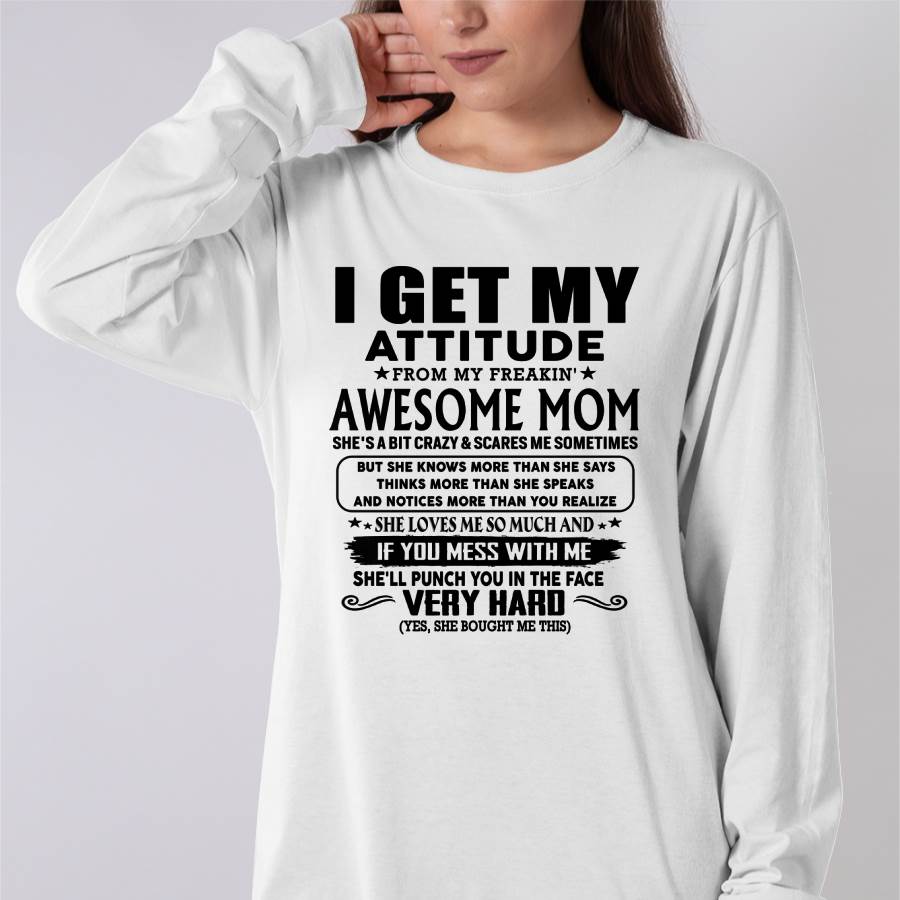 Thanks Mom - I GET MY ATTITUDE FROM MY FREAKIN' AWESOME MOM - Gift for Son and Daughter From Mom - MTNN00 (SKU-TMD-CU-00)