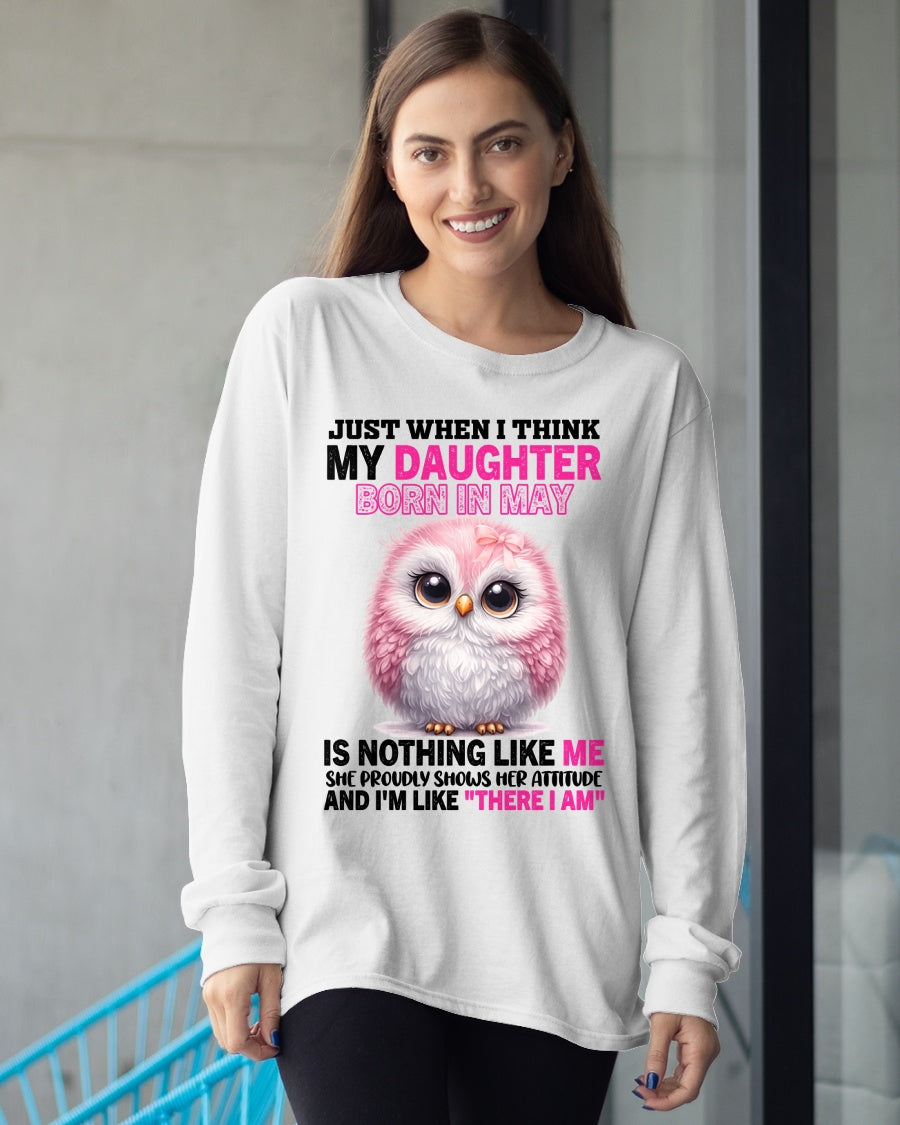 MY DAUGHTER BORN IN MAY IS NOTHING LIKE ME T-SHIRT/HOODIE/SWEATSHIRT FOR GIRL/WOMAN  - MTNN05