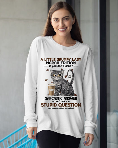 A LITTLE GRUMPY LADY - MARCH EDITION - T-Shirt/Hoodie/Sweatshirt FOR GIRL/WOMEN - HNDS03