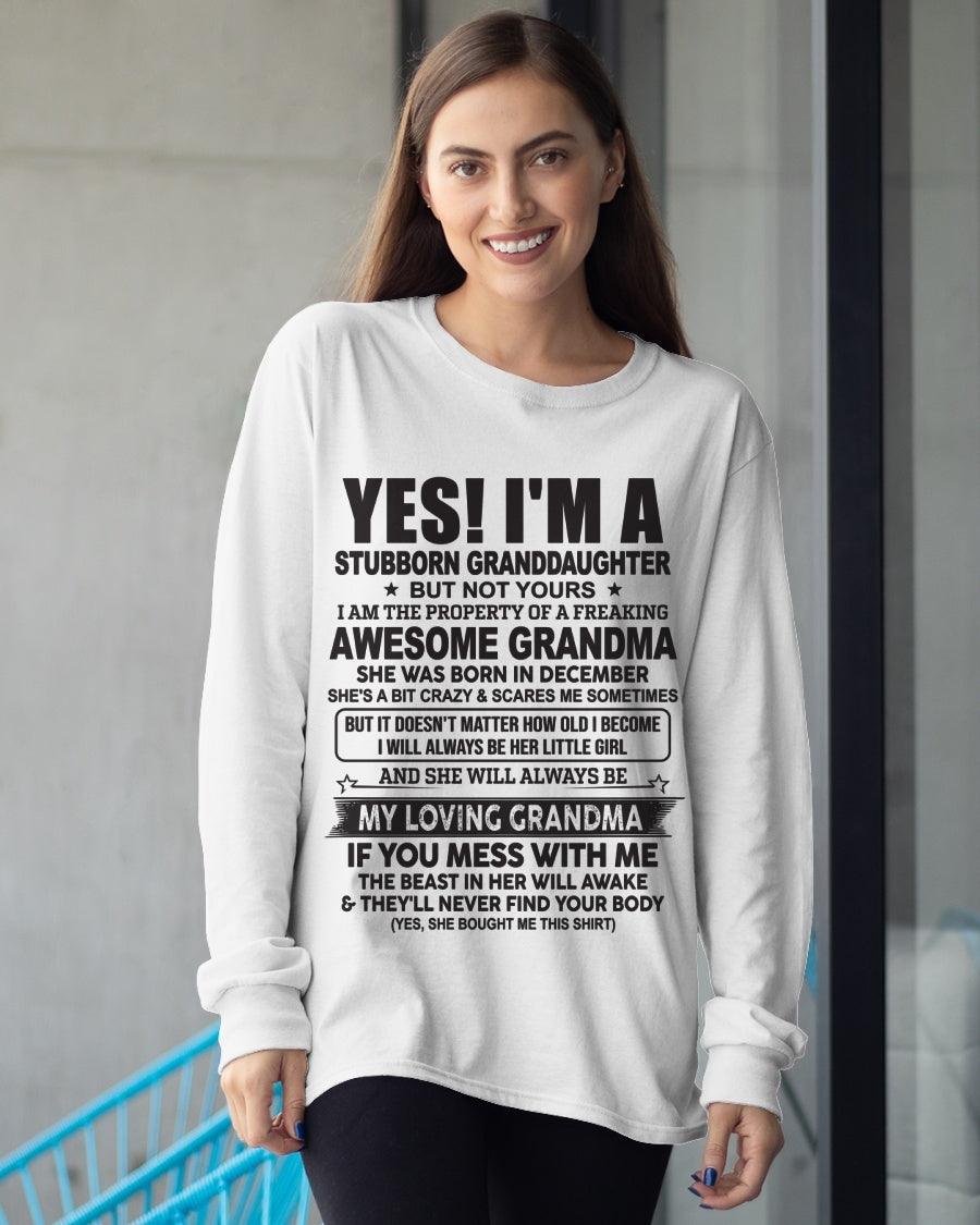 DECEMBER- YES! I'M A STUBBORN GRANDDAUGHTER T-Shirt – Birthday Gift From Grandma / Woman - HNDS12