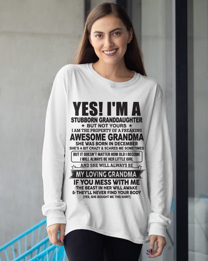 DECEMBER- YES! I'M A STUBBORN GRANDDAUGHTER T-Shirt – Birthday Gift From Grandma / Woman - HNDS12