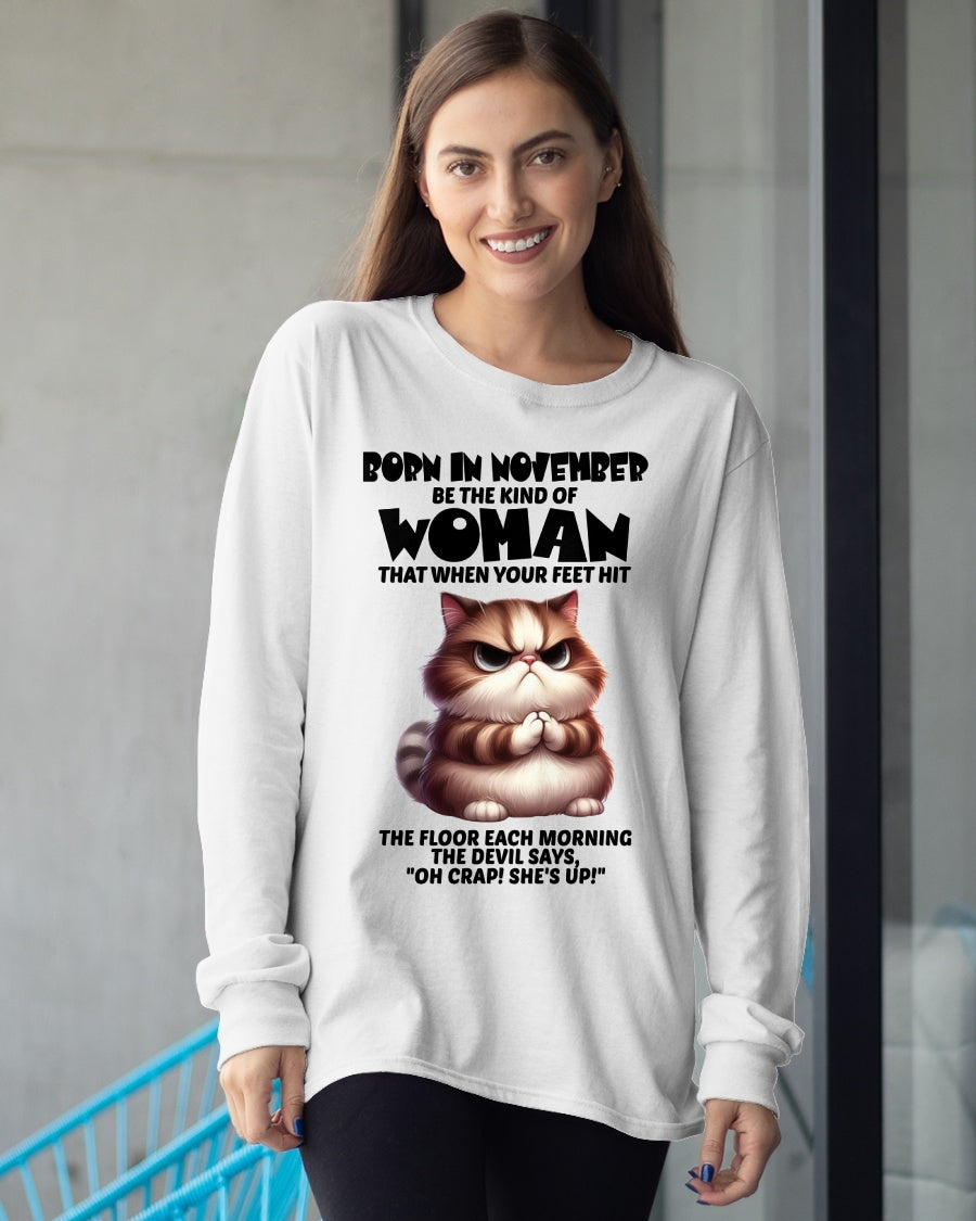 BORN IN NOVEMBER, BE THE KIND OF WOMAN FUNNY HUMOR BIRTHDAY MONTH T-SHIRT/HOODIE/SWEATSHIRT FOR GIRL/WOMAN  - HNDS11