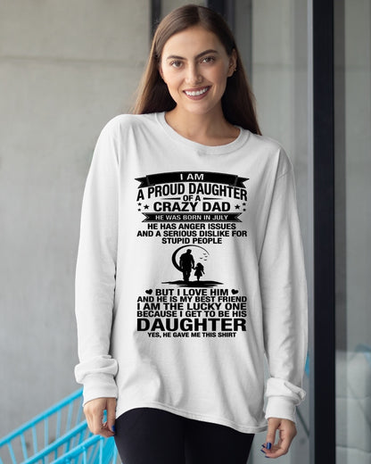 I'M A LUCKY DAUGHTER, DAD IS MY BEST FRIEND. HE WAS BORN IN JULY - SPECIAL EDITION FOR FATHER'S DAY - GIFT FROM DAD TO DAUGHTER BIRTHDAY MONTH T-SHIRT/HOODIE/SWEATSHIRT FOR GIRL/WOMAN  - HNDS07