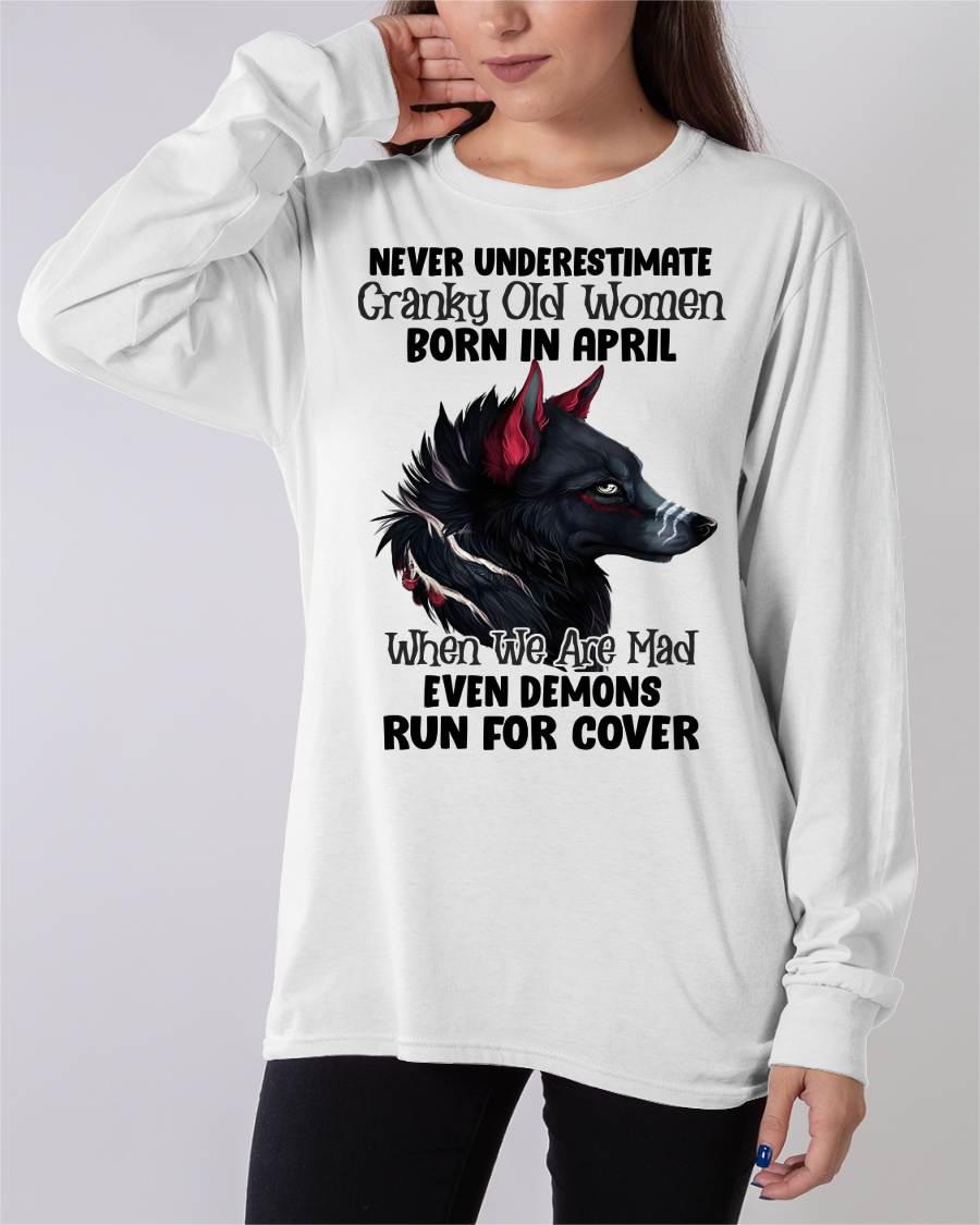 Never Underestimate Cranky Old Women Born In April – Birthday T-Shirt for Women - MTNN04 (SKU2603-45-04)