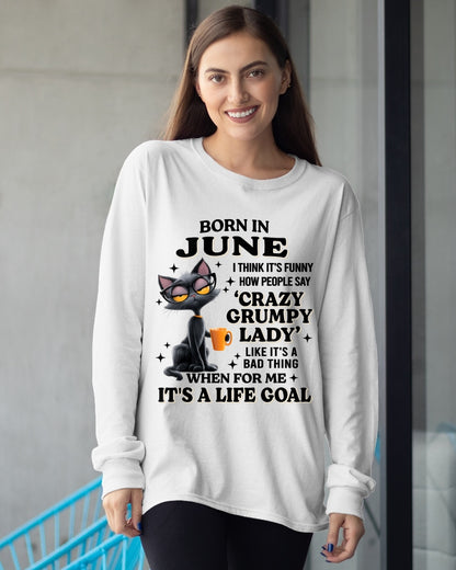 BORN IN JUNE, IT'S FUNNY HOW PEOPLE SAY CRAZY GRUMPY LADY FUNNY HUMOR BIRTHDAY MONTH T-SHIRT/HOODIE/SWEATSHIRT FOR WOMAN  - HNDS06 (SKU2603-125-06)