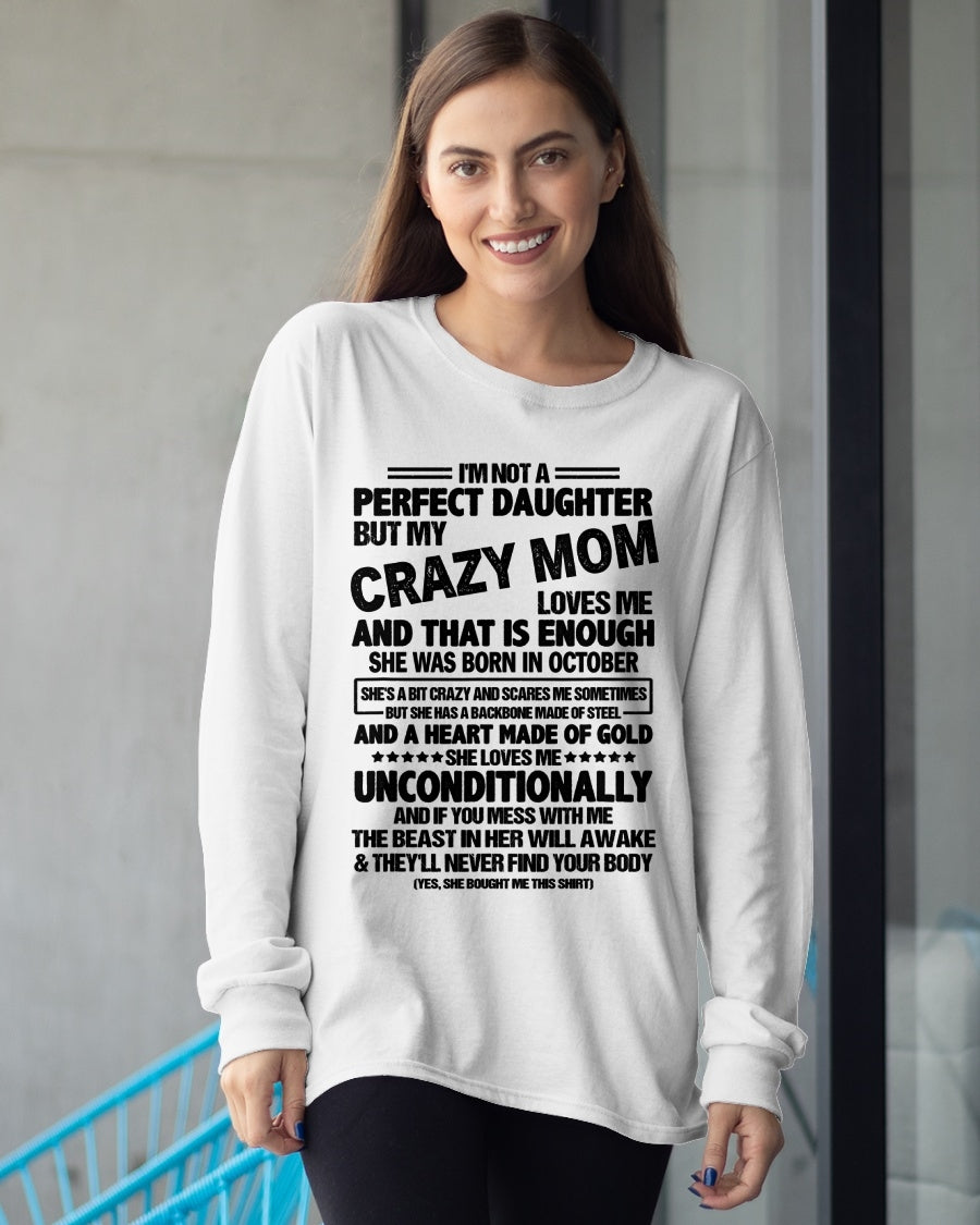 NOT A PERFECT DAUGHTER BUT MY CRAZY MOM LOVES ME, SHE WAS BORN IN OCTOBER - PERFECT GIFT FROM MOM TO DAUGHTER BIRTHDAY MONTH T-SHIRT/HOODIE/SWEATSHIRT FOR WOMAN  - HNDS10