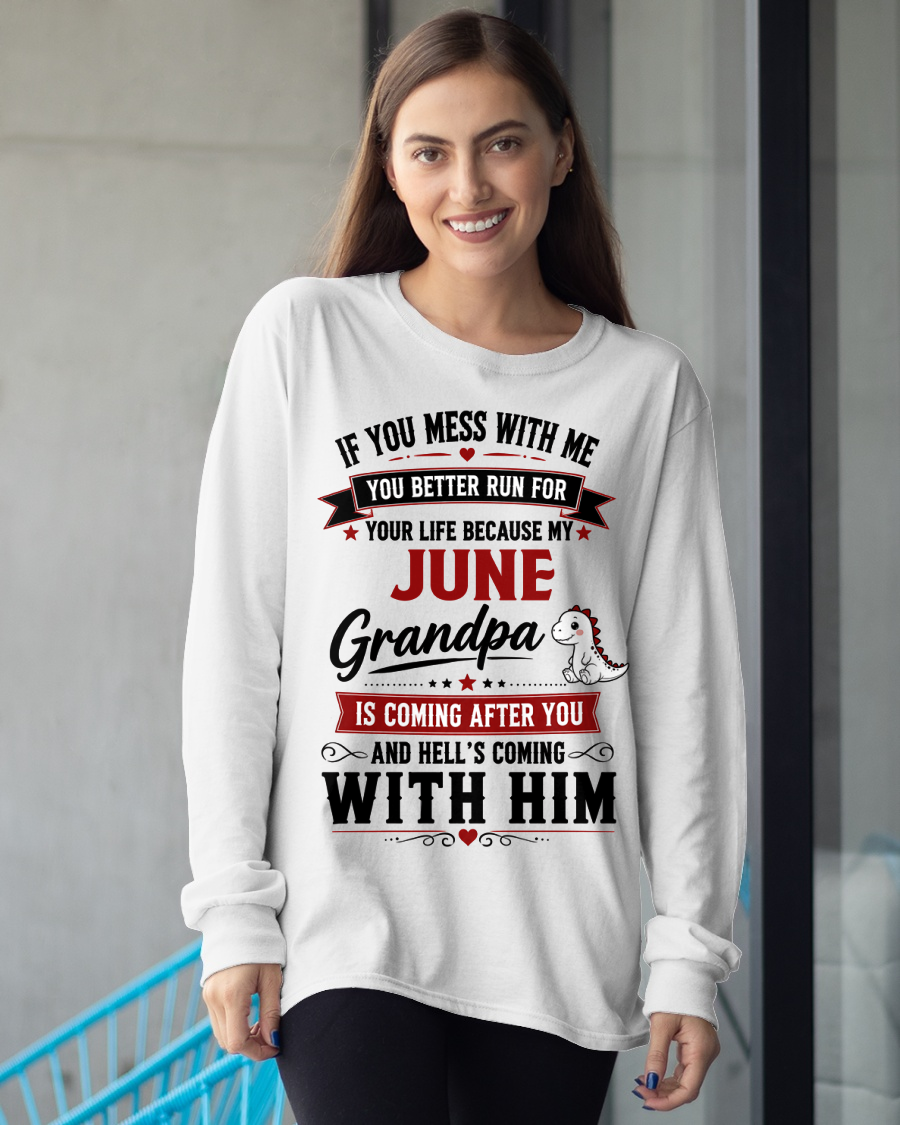 JUNE- IF YOU MESS WITH ME – GRANDPA IS COMING AFTER YOU - T-SHIRT FROM GRANDPA – MTNN06 (SKU2605-407-06)