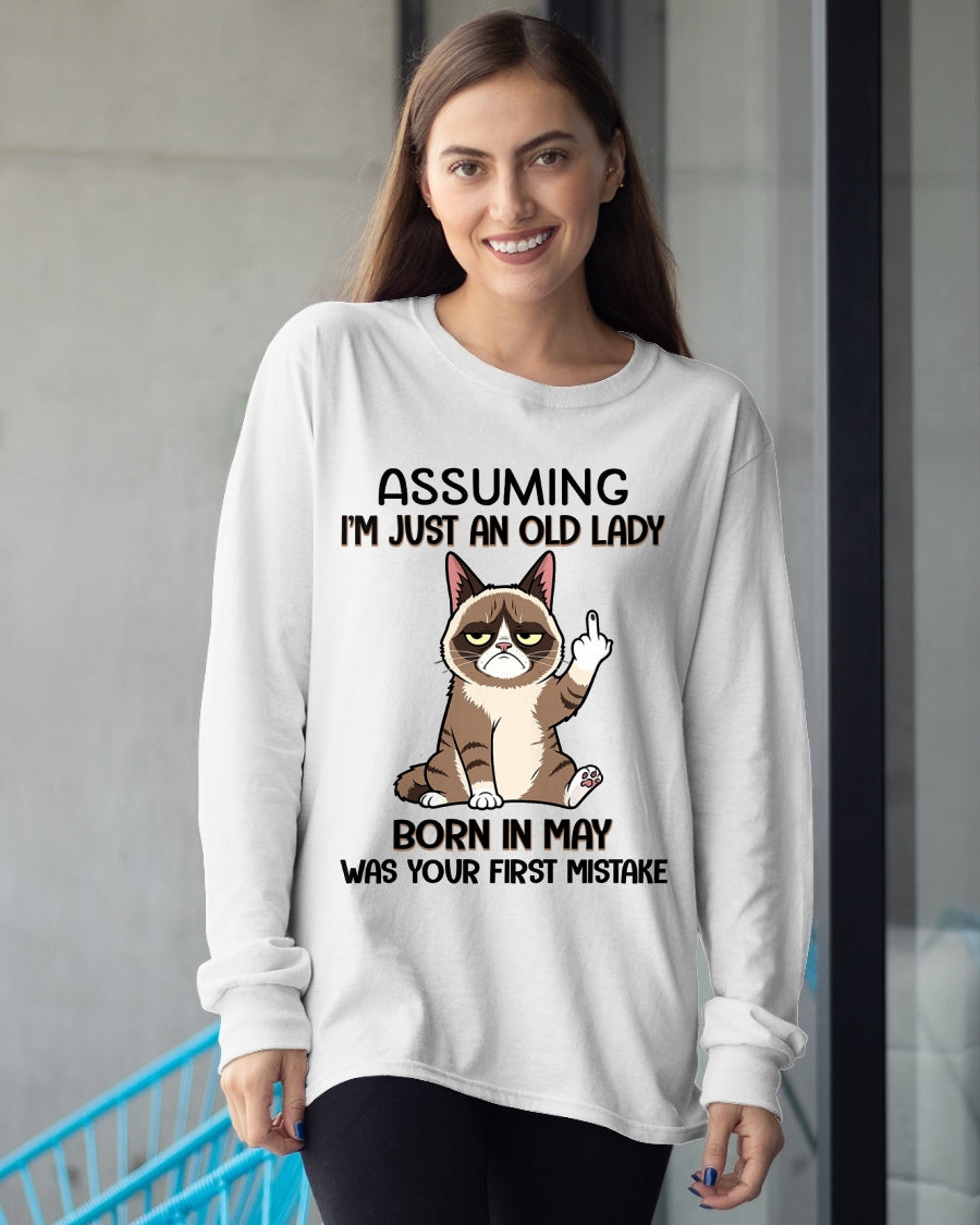 ASSUMING I'M JUST AN OLD LADY BORN IN MAY FUNNY HUMOR BIRTHDAY MONTH T-SHIRT/HOODIE/SWEATSHIRT FOR WOMAN  - HNDS05
