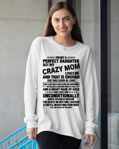 NOT A PERFECT DAUGHTER BUT MY CRAZY MOM LOVES ME, SHE WAS BORN IN JUNE - PERFECT GIFT FROM MOM TO DAUGHTER BIRTHDAY MONTH T-SHIRT/HOODIE/SWEATSHIRT FOR WOMAN  - HNDS06