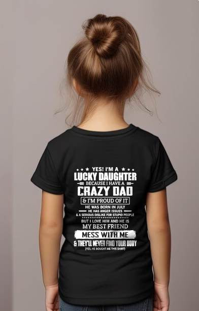 JULY -YES! I'M A LUCKY DAUGHTER BECAUSE I HAVE A CRAZY DAD - GIFT FROM DAD -MTNN07 (SKU2605-203-07)