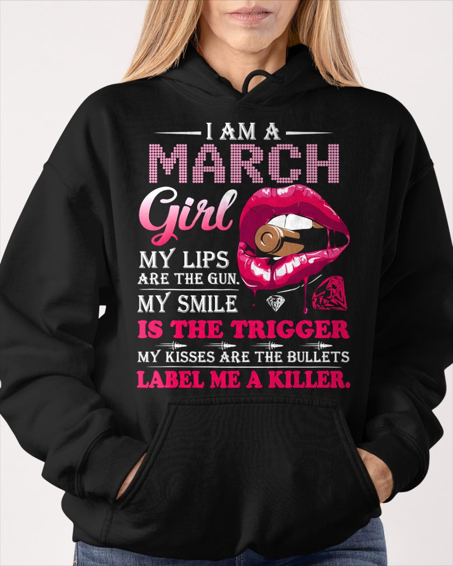 MARCH - I AM A MARCH GIRL, LABEL ME A KILLER T-Shirt/Hoodie/Sweatshirt - HNDS03