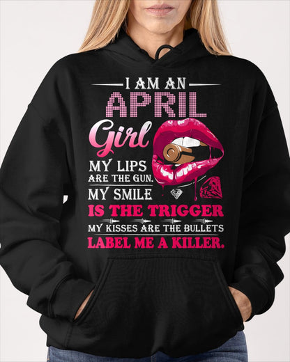 APRIL - I AM AN APRIL GIRL, LABEL ME A KILLER T-Shirt/Hoodie/Sweatshirt - HNDS04