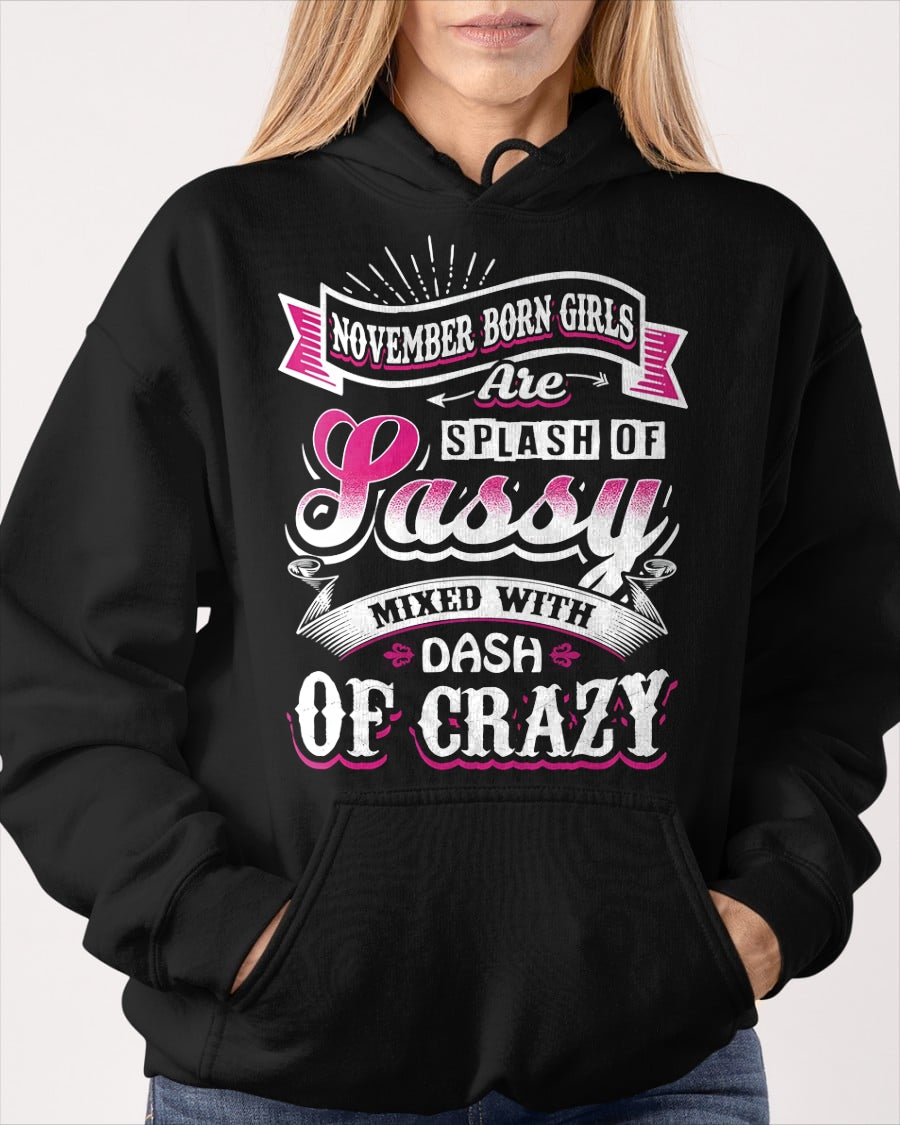 NOVEMBER BORN GIRLS ARE SPLASH OF SASSY T-Shirt/Hoodie/Sweatshirt - HNDS11