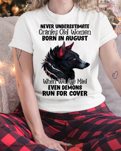 Never Underestimate Cranky Old Women Born In August – Birthday T-Shirt for Women - MTNN08 (SKU2603-45-08)