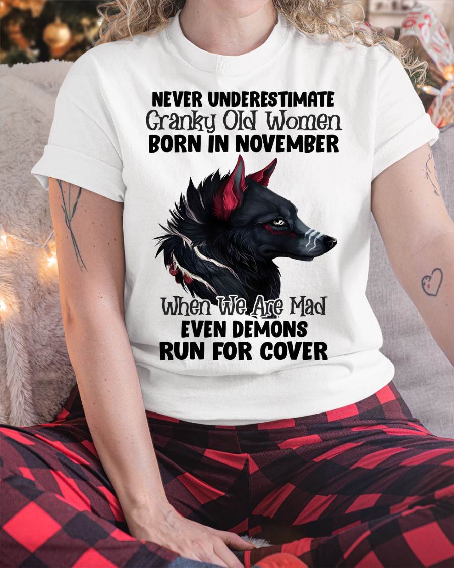 Never Underestimate Cranky Old Women Born In November – Birthday T-Shirt for Women - MTNN11 (SKU2603-45-11)
