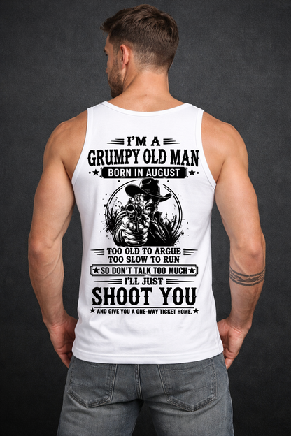 August – Too Old To Argue Too Slow To Run – Funny T-Shirt For Men - MTNN08 (SKU2605-157-08)