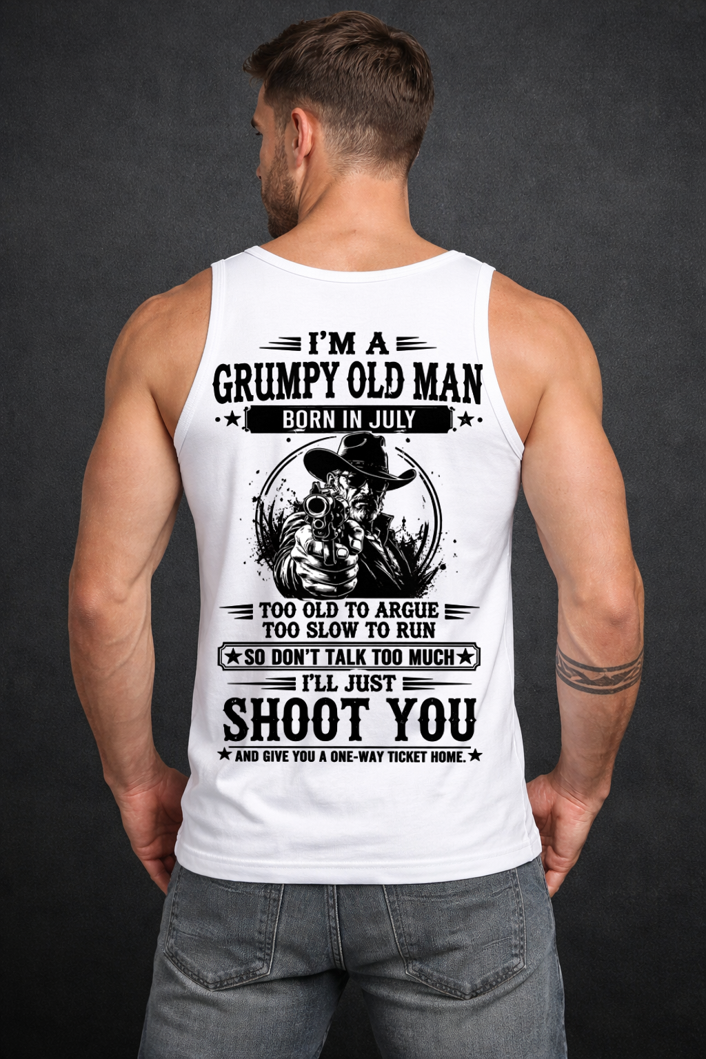 July – Too Old To Argue Too Slow To Run – Funny T-Shirt For Men - MTNN07 (SKU2605-157-07)