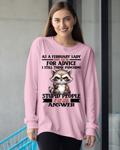 AS A FEBRUARY LADY, DON'T ASK ME FOR ADVICE T-SHIRT/HOODIE/SWEATSHIRT FOR GIRL/WOMAN  - HNDS02